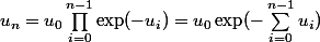 u_n = u_0\prod_{i=0}^{n-1}\exp(-u_i) = u_0\exp(-\sum_{i=0}^{n-1} u_i)